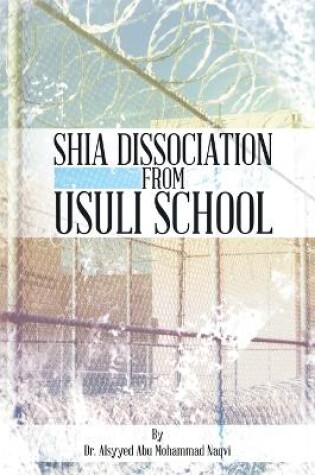 Cover of Shia Dissociation from Usuli School