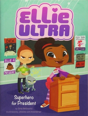 Book cover for Ellie Ultra Superhero for President