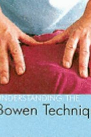 Cover of Understanding the Bowen Technique