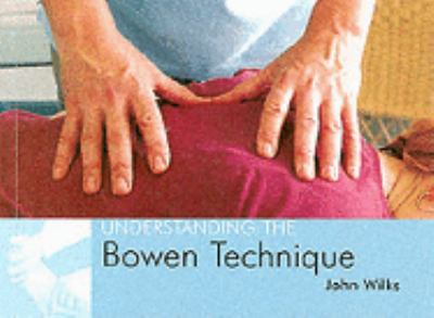 Book cover for Understanding the Bowen Technique