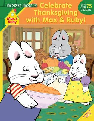 Book cover for Celebrate Thanksgiving with Max and Ruby! (Sticker Stories)