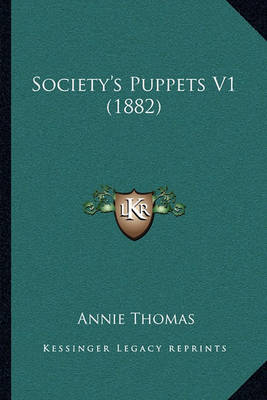 Book cover for Society's Puppets V1 (1882)