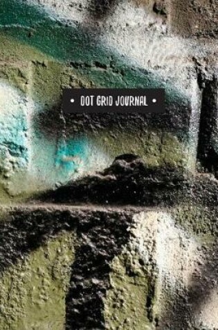 Cover of Dot grid journal 150 Pages, 8x10" Large notebook with graffiti paint