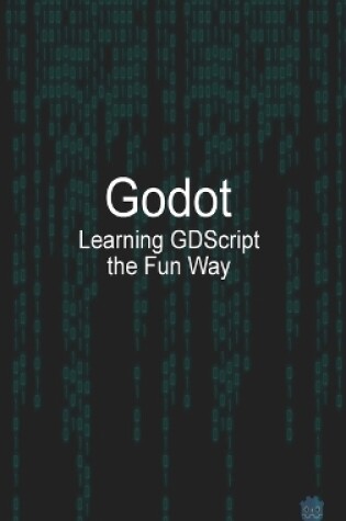 Cover of Godot Learning GDScript the Fun Way