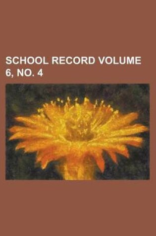 Cover of School Record Volume 6, No. 4