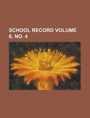 Book cover for School Record Volume 6, No. 4