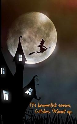 Book cover for It's Broomstick Season, Witches. Mount Up.