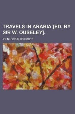 Cover of Travels in Arabia [Ed. by Sir W. Ouseley]. (Volume 1)