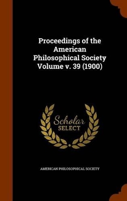 Book cover for Proceedings of the American Philosophical Society Volume V. 39 (1900)