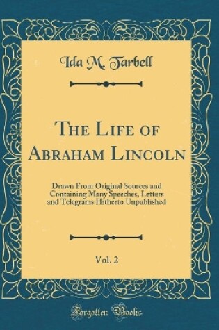 Cover of The Life of Abraham Lincoln, Vol. 2
