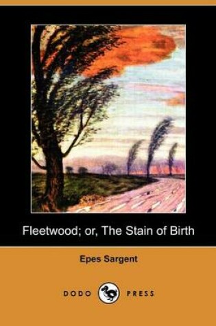 Cover of Fleetwood; Or, the Stain of Birth (Dodo Press)