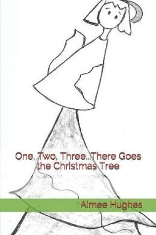 Cover of One, Two, Three...There Goes the Christmas Tree