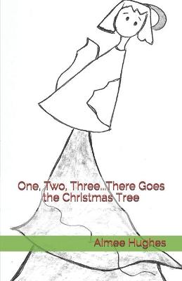 Book cover for One, Two, Three...There Goes the Christmas Tree
