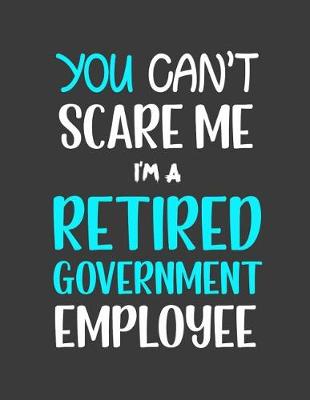 Book cover for I'm a Retired Government Employee