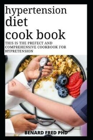 Cover of Hypertension Diet Cook Book