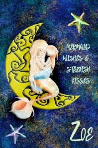 Cover of Mermaid Wishes and Starfish Kisses Zoe