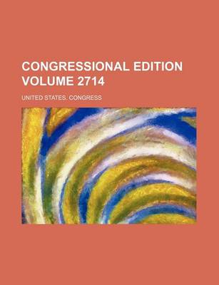 Book cover for Congressional Edition Volume 2714