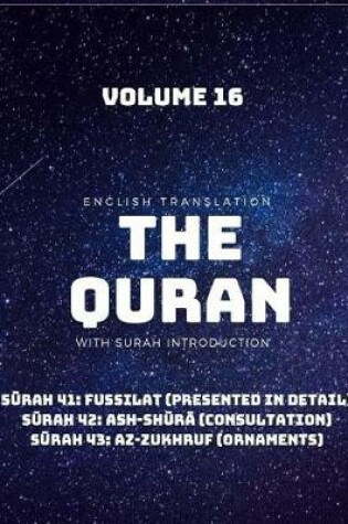 Cover of The Quran - English Translation with Surah Introduction - Volume 16