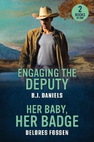 Cover of Engaging The Deputy / Her Baby, Her Badge