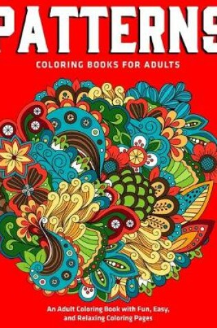 Cover of Patterns Coloring Books for Adults