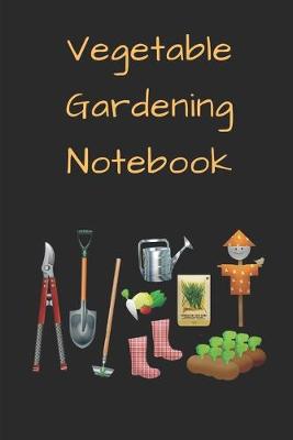 Book cover for Vegetable Gardening Notebook