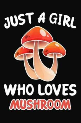 Cover of Just Girl Who Loves Mushroom