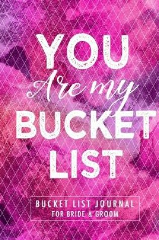 Cover of You Are My Bucket List
