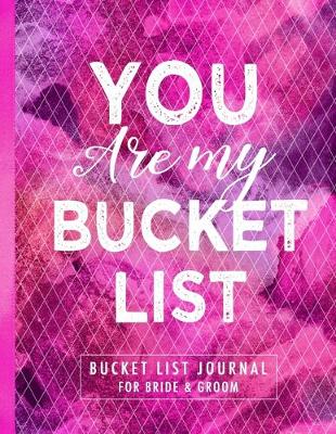 Book cover for You Are My Bucket List
