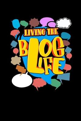 Book cover for Living The Blog Life