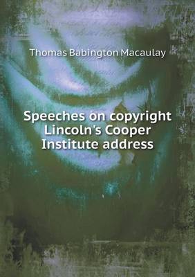 Book cover for Speeches on copyright Lincoln's Cooper Institute address