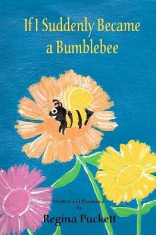Cover of If I Suddenly Became a Bumblebee