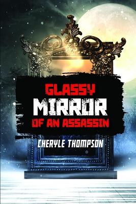 Book cover for Glassy Mirror of an Assassin