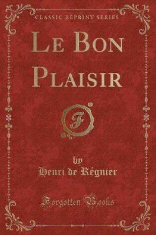 Cover of Le Bon Plaisir (Classic Reprint)