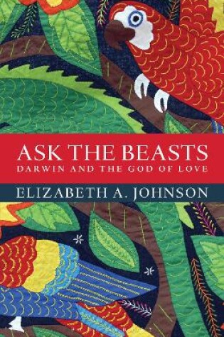 Cover of Ask the Beasts: Darwin and the God of Love