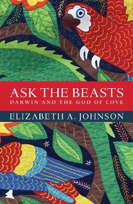 Book cover for Ask the Beasts: Darwin and the God of Love