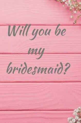 Cover of Will You Be My Bridesmaid