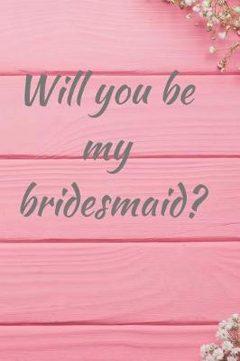 Book cover for Will You Be My Bridesmaid