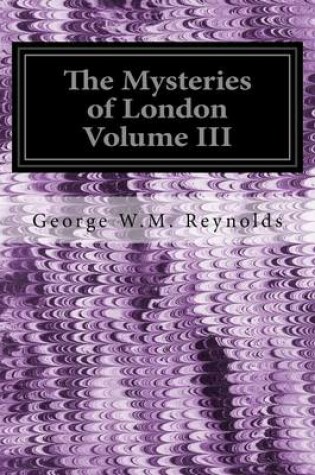 Cover of The Mysteries of London Volume III