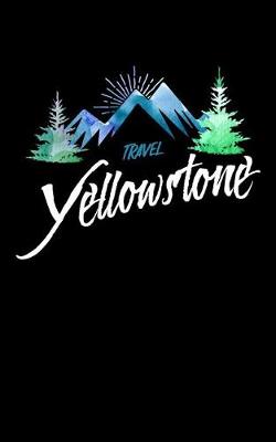 Book cover for Travel Yellowstone