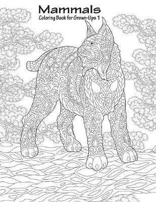Cover of Mammals Coloring Book for Grown-Ups 1
