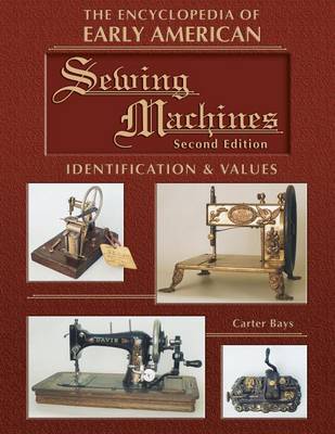 Cover of The Encyclopedia of Early American Sewing Machines