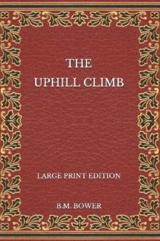 Cover of The Uphill Climb - Large Print Edition