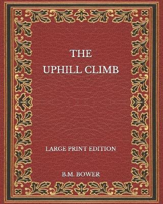 Book cover for The Uphill Climb - Large Print Edition