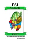 Book cover for ESL Fruit Amharic