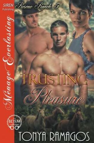 Cover of Trusting Pleasure [Rescue Ranch 15] (Siren Publishing Menage Everlasting)
