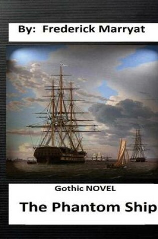Cover of The Phantom Ship.( Gothic NOVEL ) (Original Classics)