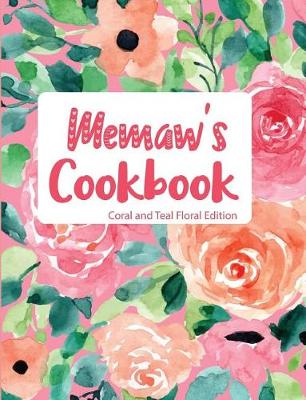 Book cover for Memaw's Cookbook Coral and Teal Floral Edition