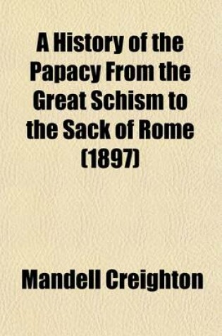 Cover of A History of the Papacy from the Great Schism to the Sack of Rome (Volume 5)