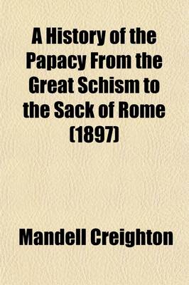 Book cover for A History of the Papacy from the Great Schism to the Sack of Rome (Volume 5)