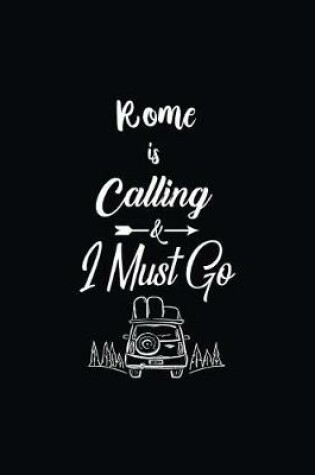 Cover of Rome Is Calling & I Must Go